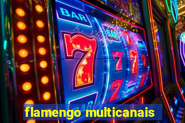 flamengo multicanais